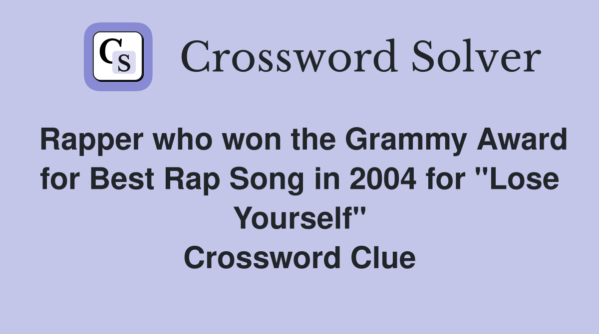 Rapper who won the Grammy Award for Best Rap Song in 2004 for "Lose